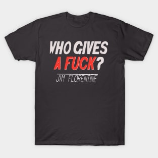 WHO GIVES A FUCK? T-Shirt